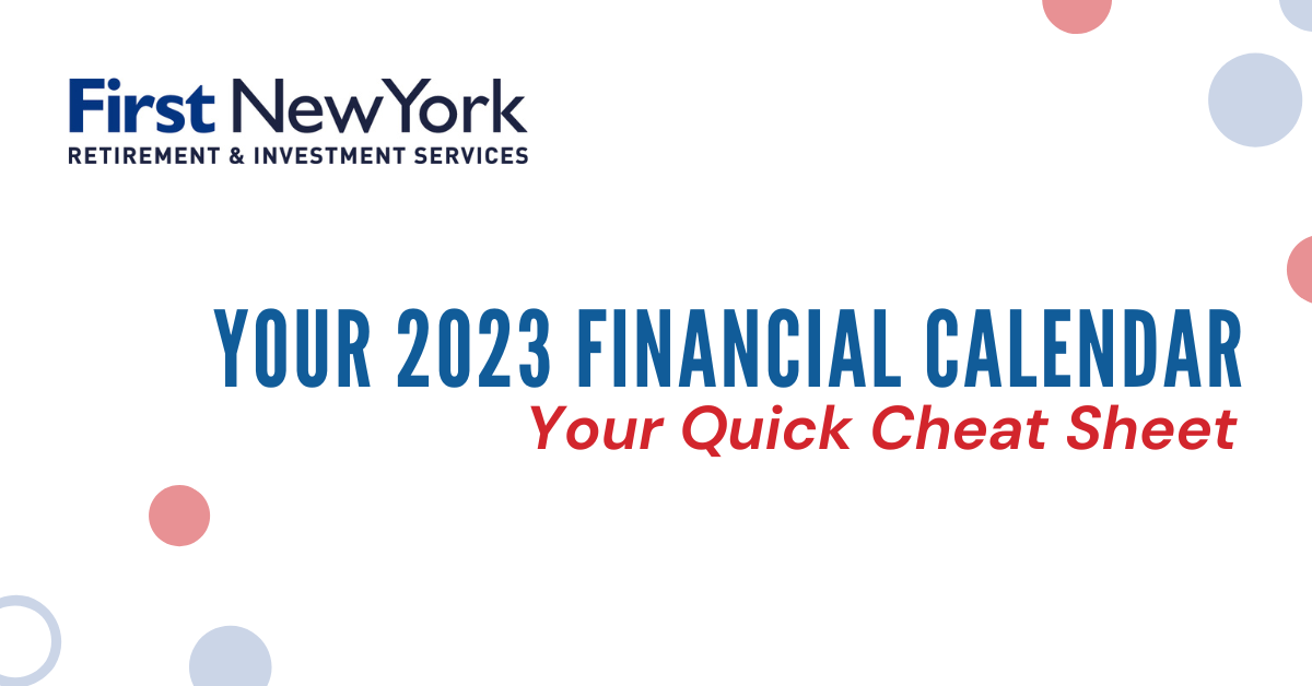 Your 2023 Financial Calendar: Your Quick Cheat Sheet